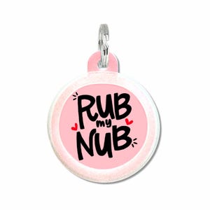 Personalized Dog ID Tag - Silent Dog Tag - Customized Pet ID Tag Collar Charm Cute Funny  &quot;Rub My Nub&quot; - More Colors Available