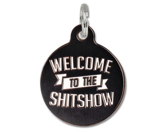 Funny Large Dog Tag or Small Cat ID Name Tag "Welcome to the Shitshow" Double Sided Laser Engraved Enamel Metal Collar Charm Pet Accessory