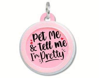 Custom Pet ID Dog Tag for Girl Dogs • Silent, Lightweight, Double-Sided Collar Charm - "Pet Me and Tell Me I'm Pretty"