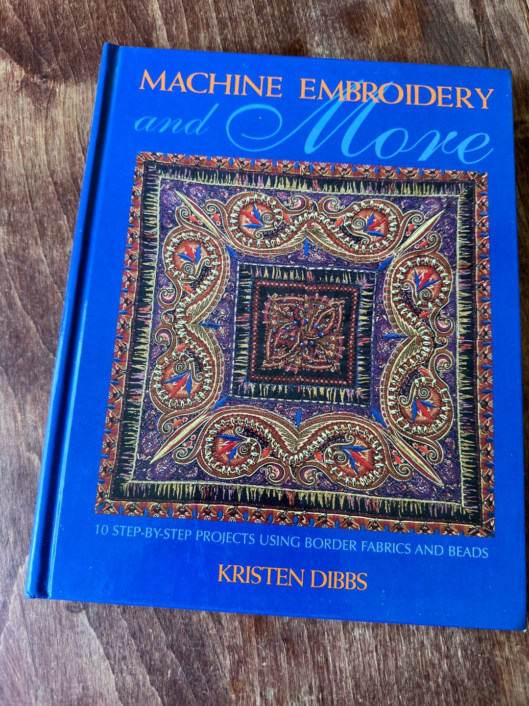Machine Embroidery and More Using Border Fabric and Beads 2001 How to