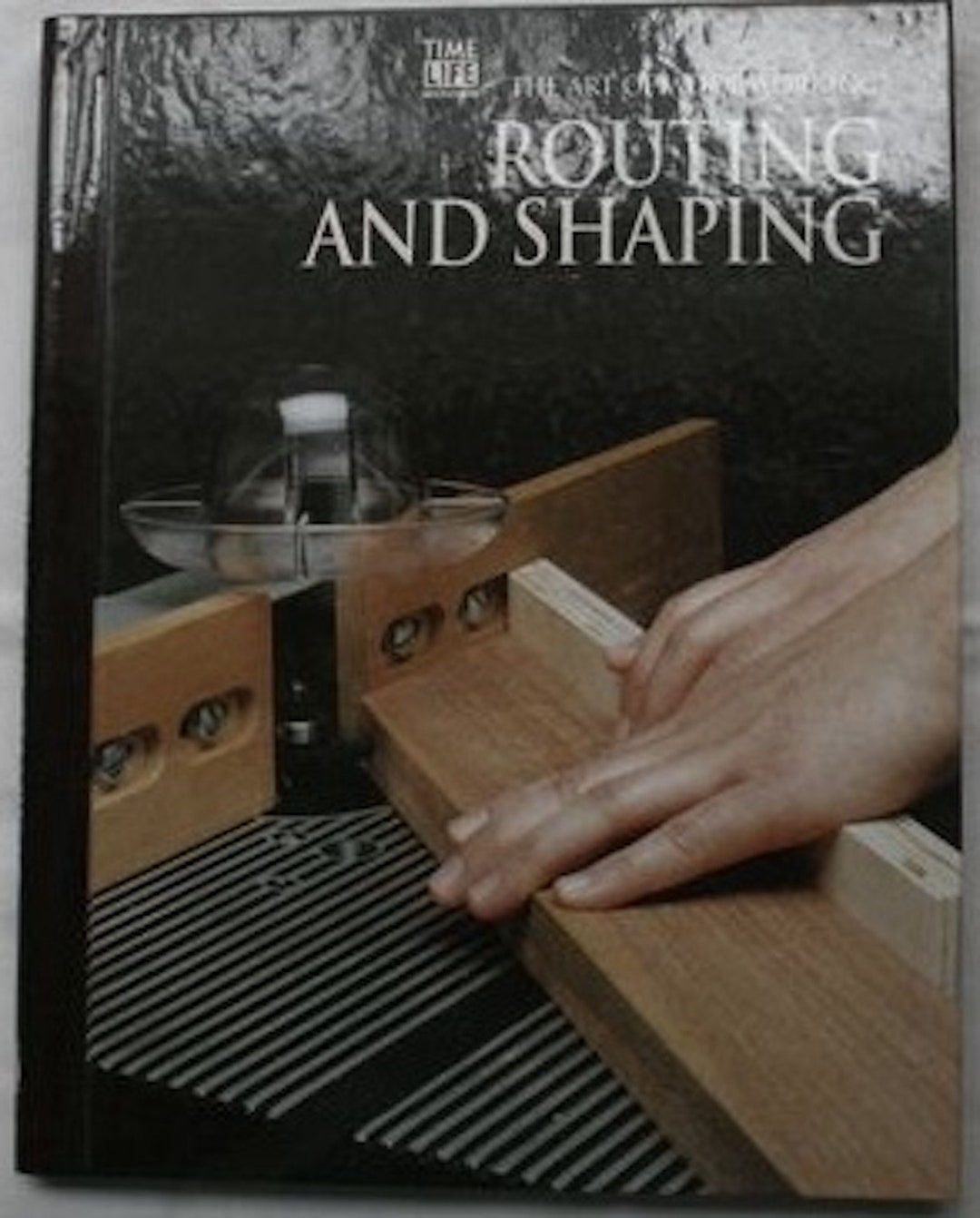 The Art of Woodworking Routing and Shaping, Time Life Books, Spiral ...