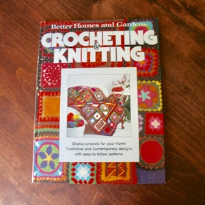 Better Homes & Gardens Crocheting and Knitting, Vintage Hardcover Book,1980