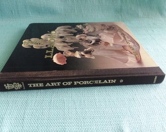 Lladro, The Art of Porcelain: How Spanish Porcelain Became World Famous- Illustrated Vintage Hardcover Coffee Table Book Collectible Vintage