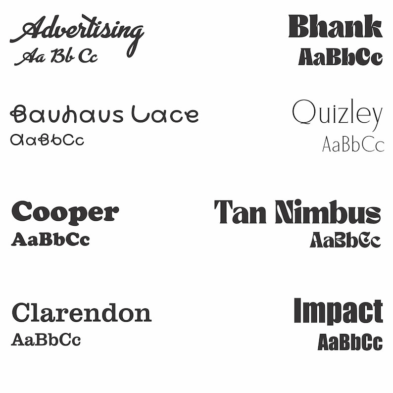 May include: A collection of different font styles, including Advertising, Bauhaus Lace, Bhank, Cooper, Clarendon, Quizley, Tan Nimbus, and Impact. Each font style is displayed with the text "Aa Bb Cc" underneath.
