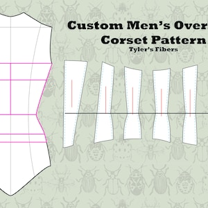 May include: A diagram showing a pattern for a custom corset. The pattern includes a front piece and six side pieces. The text "Custom Men's Overbust Corset Pattern" and "Tyler's Fibers" is included in the image.
