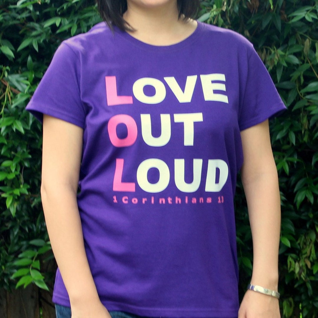 love out loud t shirt
