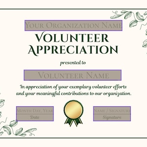 May include: Volunteer appreciation certificate with text: "Your Organization Name, Volunteer Appreciation, presented to Volunteer Name." Includes space for date and signature, with decorative green floral accents.