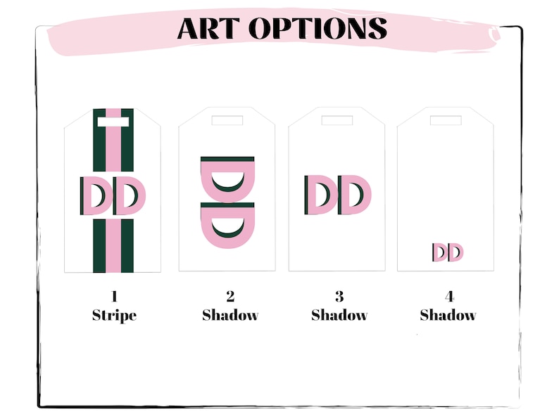 May include: A graphic display titled ART OPTIONS showing four white rectangular tags with the letters DD in pink and dark green. Option 1 features a vertical stripe, while options 2, 3, and 4 show different placements of the DD monogram.