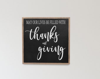 May our lives be filled with Thanks and Giving / Wood Sign / Fall Signs / Autumn Wooden Sign / Thanksgiving Wall Art / Fall Wooden Sign