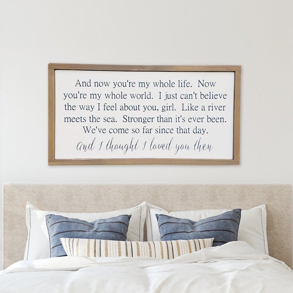 And I Thought I Loved You then / Over the Bed Sign / Gift for Anniversary / Master Bedroom Sign / Bedroom Wall Art / Nursery Sign