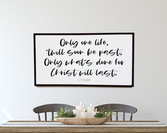 Only one life twill soon be past / Christian Sign / Religious Art Work / Inspirational Wall Decor / Living room Sign / Wooden Sign / Wood
