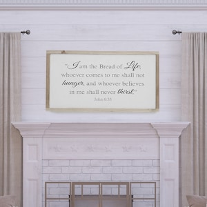 John 6 35 / I Am the Bread of Life / Wood Sign / Bible Verse / Signs / Large Wooden Scripture Sign / Christian / Dining room