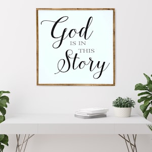 God is in this Story Sign: Handmade Framed Christian Wall Art