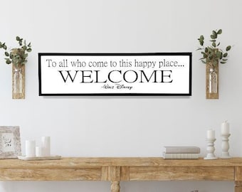 Walt Disney sign / To all who come to this happy place welcome / Inspirational quote / disneyland / above door decor / welcome sign