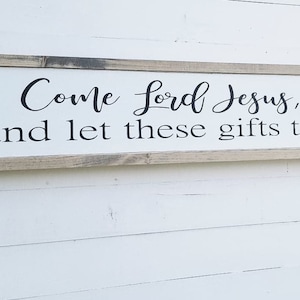 Christian Sign / Come Lord Jesus be our guest / Wood Sign / Bible Verse / Over the Door / Scripture Wall Decor / Prayer sign