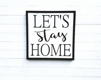 Let's Stay Home Wooden Sign / Home Decor / Wood Sign / Welcome Sign / Come On In Wall Art / Farmhouse Style / Let's stay home