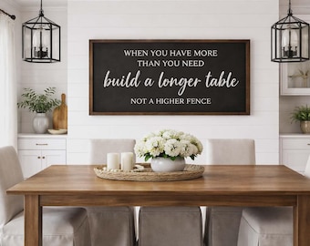 Build a Longer Table Wood Sign - Farmhouse Dining Room Decor