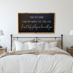 Romantic &#39;Can&#39;t Help Falling in Love with You&#39; Over-the-Bed Sign - Anniversary Gift - Master Bedroom Wall Art - &#39;Take My Hand&#39; Decor