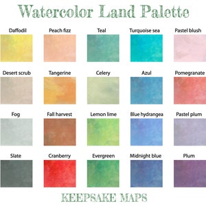 May include: Watercolor paint color chart with 20 different colors, including daffodil, peach fizz, teal, turquoise sea, pastel blush, desert scrub, tangerine, celery, azul, pomegranate, fog, fall harvest, lemon lime, blue hydrangea, pastel plum, slate, cranberry, evergreen, midnight blue, and plum. The chart is titled "Watercolor Land Palette" and has the text "KEEPSAKE MAPS" at the bottom.