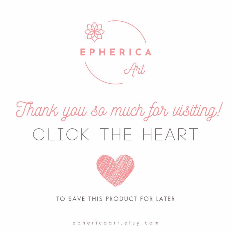 May include: White background with the text "EPHERICA Art" in a pink circle. Below, the text "Thank you so much for visiting! CLICK THE HEART" is displayed. A pink heart graphic is below the text, with the text "TO SAVE THIS PRODUCT FOR LATER".
