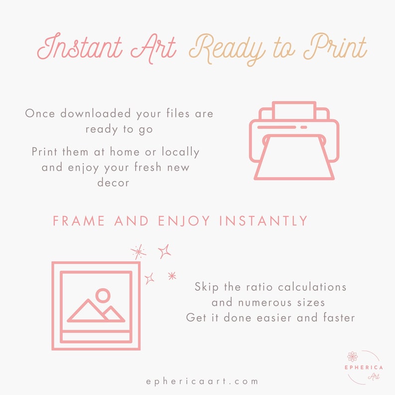 May include: A light pink and cream-colored graphic with the text "Instant Art Ready to Print." The image includes a printer icon, a framed landscape illustration, and text that reads "Frame and enjoy instantly." The website ephericaart.com is also displayed.