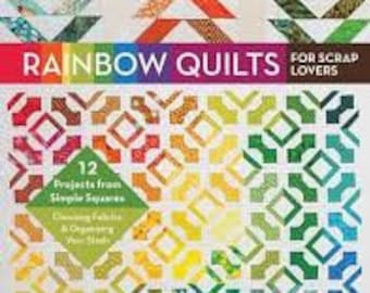 Rainbow Quilts for Scrap Lovers By Judy Gauthier (C&T Publishing)