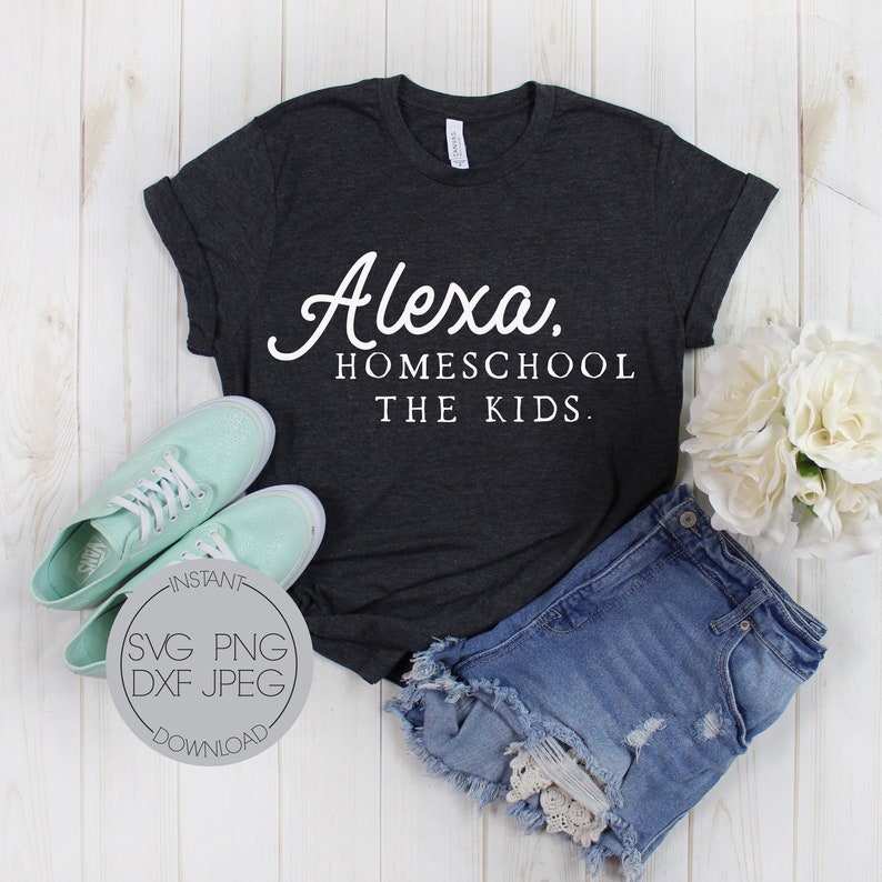 Download Homeschool Mom Quarantine SVG//Alexa Homeschool the kids Shirt | Etsy