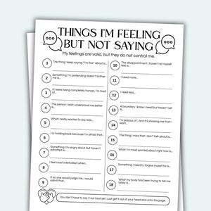 May include: A white paper worksheet titled THINGS I'M FEELING BUT NOT SAYING with the subtitle My feelings are valid, but they do not control me. It features 18 numbered prompts with blank lines for writing and a concluding text box.