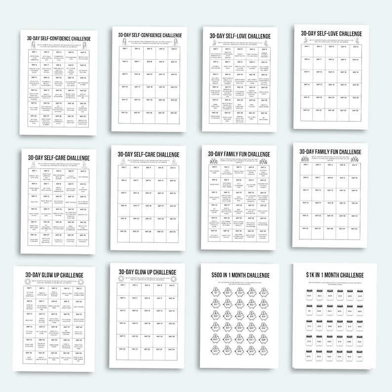 May include: A set of printable black and white challenge grids. The grids are labeled with different challenges, such as "30-Day Self-Confidence Challenge", "30-Day Self-Love Challenge", "30-Day Self-Care Challenge", "30-Day Family Fun Challenge", "30-Day Glow Up Challenge", "$500 in 1 Month Challenge", and "$1K in 1 Month Challenge".