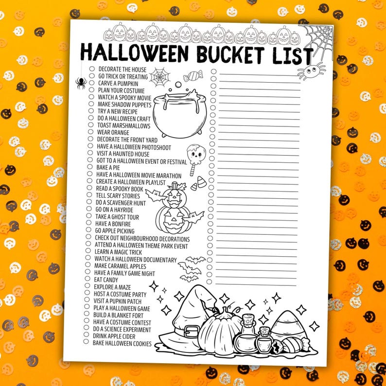 May include: A printable Halloween bucket list with a checklist of activities to do during the month of October. The list includes activities like decorating the house, going trick-or-treating, carving a pumpkin, watching a spooky movie, and baking Halloween cookies. The printable features black and white illustrations of a cauldron, a witch's hat, a pumpkin, and candy corn.