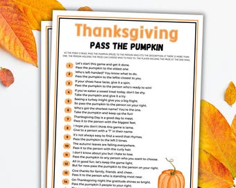 May include: A printable Thanksgiving game called "Pass the Pumpkin" with 14 instructions for passing a pumpkin around a group of people. The instructions are written in black text on a white background with orange and yellow accents.