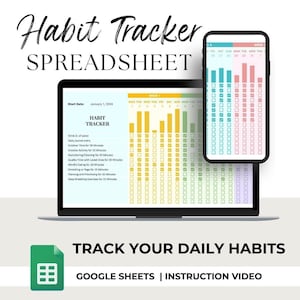 May include: A laptop screen displaying a Google Sheets spreadsheet with a habit tracker. The spreadsheet has a list of habits and a calendar grid for tracking progress. The text "Habit Tracker Spreadsheet" is displayed above the laptop. The text "Track Your Daily Habits" is displayed below the laptop. The text "Google Sheets | Instruction Video" is displayed below the text "Track Your Daily Habits".