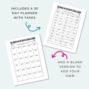 May include: A printable 30-day challenge to declutter your home. The challenge includes a blank grid to fill in with your own tasks and a pre-filled grid with suggested tasks for each day. The image includes the text "30 Bags in 30 Days Challenge".