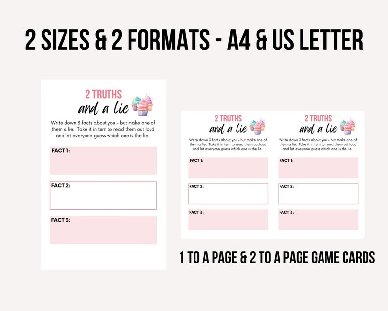 May include: Two Truths and a Lie game cards in A4 and US Letter sizes. The cards have a pink and white design with space to write three facts. The text reads "2 Truths and a Lie" with a cupcake graphic.