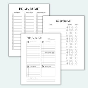 May include: Three white Brain Dump planning sheets with black text. The sheets include sections for tasks, priorities, and notes. One sheet has sections for urgent, this week, and this month. The other sheets have sections for tasks, priority, and date.