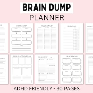 May include: A white planner with the text "BRAIN DUMP PLANNER" at the top. The planner includes various pages for to-do lists, goal planning, and idea organization. The text "ADHD FRIENDLY - 30 PAGES" is at the bottom.