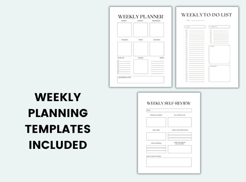 May include: Three white printable templates for weekly planning, including a planner, to-do list, and self-review sheet. The text "WEEKLY PLANNING TEMPLATES INCLUDED" is in black font. The planner has sections for each day.