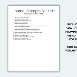 May include: A printable worksheet with 16 journal prompts for kids, titled "Journal Prompts for Kids: Experience Prompts". The prompts are designed to help kids reflect on their experiences and encourage them to write about their travels.