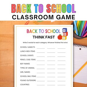 May include: A printable classroom game called "Back to School Think Fast" with a list of categories and blank lines for players to write words. The categories include: School Subjects, Lunch Box Items, School Events, Pencil Case Items, Boy Names, Types of Animal, Girl Names, School Bag Items, Found Outdoors, and Countries.