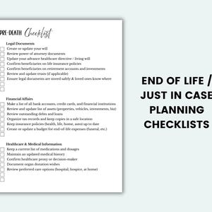 May include: A white checklist titled "Pre-Death Checklist" with sections for legal documents, financial affairs, and healthcare information. The text "End of Life / Just in Case Planning Checklists" is on the right side of the image.
