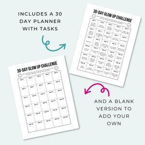 May include: Two printable 30-day glow up challenge planner sheets. The first sheet has a blank grid with days 1-30. The second sheet has a grid with days 1-30 and a list of daily tasks to complete. The text "30-Day Glow Up Challenge" is at the top of both sheets.