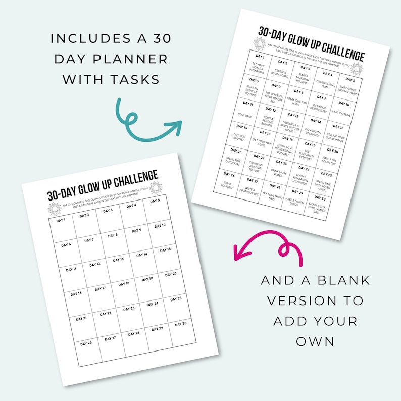 May include: Two printable 30-day glow up challenge planner sheets. The first sheet has a blank grid with days 1-30. The second sheet has a grid with days 1-30 and a list of daily tasks to complete. The text "30-Day Glow Up Challenge" is at the top of both sheets.
