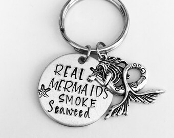Mermaid keyring - Real Mermaids Smoke Seaweed - mermaid lovers - ocean lovers - sea lovers - birthday - Christmas presents - gifts for her