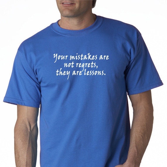 Your Mistakes Are Not Regrets T-shirt Words to Live By 