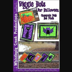 May include: A pattern for Halloween-themed casserole dish hot pads. The design features pumpkins, a black cat, and a bat. The text reads "Biggie Hots For Halloween Casserole Dish Hot Pads" and "5 Designs!" The hot pads are 10 x 14 inches.