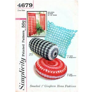 May include: Simplicity pattern 4679 for smocked home fashions. Includes instructions for red and white gingham cafe curtains, a 14-inch square light blue pillow, a 14-inch by 7-inch black and white bolster, and a 14-inch round red pillow.