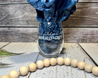 Morally Grey Wine Glass | You Had Me at Morally Grey | 15 oz Laser Engraved Stemless Glass | Dark Romance Reader Gift | BookTok Gift