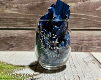 Feyre's Folly: Enchanted 15 oz Wine Glass with 'Don't Drink the Faerie Wine' Engraving - Inspired by A Court of Thorns and Roses