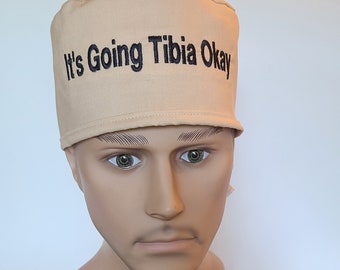 TIBIA Bones It&#39;s Going Tibia Okay Pick your COLOR Pick your STYLE Surgical scrub hat operating room hat theatre cap sweatpad orthopedic
