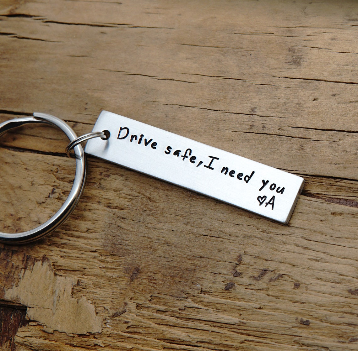 Drive Safe I need you Keychain Custom safety Keychain Etsy